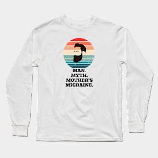 Man, Myth, Mother's Migraine Long Sleeve T-Shirt